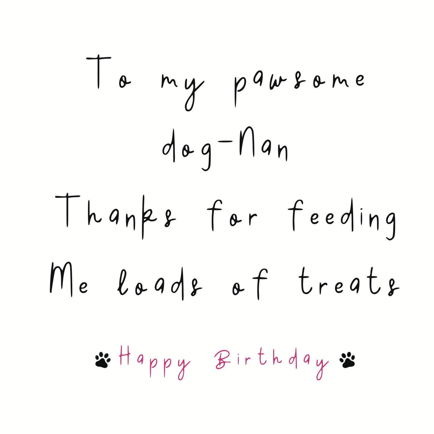 To my pawsome dog-nan birthday card